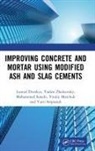 Leonid Dvorkin, Leonid (National University of Water and Dvorkin, Dvorkin Leonid, Vitaliy Marchuk, Mohammed Sonebi, Yurii Stepasiuk... - Improving Concrete and Mortar Using Modified Ash and Slag Cements