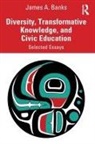 James A. Banks, James A. (University of Washington Banks, Banks James A. - Diversity, Transformative Knowledge, and Civic Education