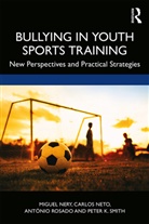 Miguel Nery, Miguel Neto Nery, Carlos Neto, António Rosado, Peter K. Smith - Bullying in Youth Sports Training