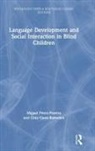 Gina Conti-Ramsden, Miguel Perez Pereira, Miguel Perez Conti-Ramsden Pereira - Language Development and Social Interaction in Blind Children