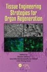 Naznin Bandyopadhyay-Ghosh Sultana, Sanchita Bandyopadhyay-Ghosh, Chin Fhong Soon, Naznin Sultana, Sultana Naznin - Tissue Engineering Strategies for Organ Regeneration