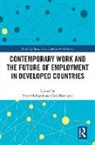 Peter Brewster Holland, Chris Brewster, Brewster Chris, Peter Holland - Contemporary Work and the Future of Employment in Developed Countries