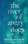 Mira Hamermesh, Hamermesh Mira - River of Angry Dogs
