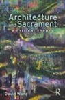 David Wang, Wang David - Architecture and Sacrament