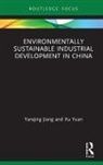 Yanqing Jiang, Yanqing (Shanghai International Studies Uni Jiang, Yanqing Yuan Jiang, Jiang Yanqing, Xu Yuan - Environmentally Sustainable Industrial Development in China