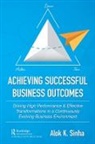 Alok Sinha, Sinha Alok - Achieving Successful Business Outcomes