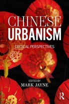 Mark (Cardiff University Jayne, Mark (University of Manchester Jayne, Mark Jayne - Chinese Urbanism