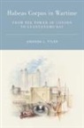 Amanda L. Tyler, Amanda L. (Professor of Law Tyler - Habeas Corpus in Wartime