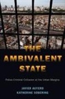 Javier Auyero, Javier (Joe R. And Teresa Lozano Long in L Auyero, Auyero Javier, Katherine Sobering - Ambivalent State