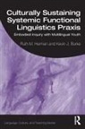 Kevin J Burke, Kevin J. Burke, Ruth Burke Harman, Ruth M Harman, Ruth M. Harman - Culturally Sustaining Systemic Functional Linguistics Praxis