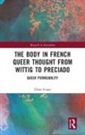 Elliot Evans, Elliot (Lecturer in French Studies Evans - Body in French Queer Thought From Wittig to Preciado