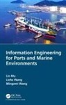 Lin Mu, Lin Wang Mu, Lizhe Wang, Mingwei Wang - Information Engineering for Ports and Marine Environments