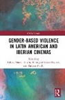 Rebeca (University of Alaska Anchor Maseda Garcia, Rebeca Gamez Fuentes Maseda Garcia, María José Gámez Fuentes, Rebeca Maseda García, Barbara Zecchi - Gender-Based Violence in Latin American and Iberian Cinemas