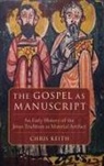 Keith, Chris Keith, Chris (Professor of New Testament and Early Keith - Gospel As Manuscript