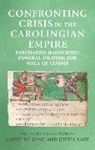 Mayke de Jong, Justin Lake - Confronting Crisis in the Carolingian Empire