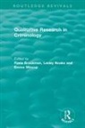 Fiona Noaks Brookman, Fiona Brookman, Brookman Fiona, Lesley Noaks, Noaks Lesley, Emma Wincup... - Qualitative Research in Criminology (1999)