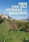 Marit (Swedish University of Agricultural Jansson, Märit Jansson, Thomas B. Randrup, Randrup Thomas B. - Urban Open Space Governance and Management
