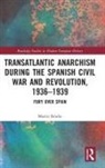 Morris Brodie, Morris (Queen''s University Belfast) Brodie, Brodie Morris - Transatlantic Anarchism During Spanish Civil War Revolution, 1936