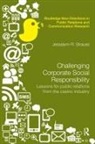 Jessalynn R Strauss, Jessalynn R. Strauss, Strauss Jessalynn R. - Challenging Corporate Social Responsibility