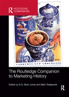 D.g. Brian (Quinnipiac University Jones, D.g. Brian Tadajewski Jones, D G Brian Jones, D.G. Brian Jones, Mark Tadajewski, Tadajewski Mark - Routledge Companion to Marketing History