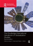 Bryan (Australian Catholic University Turner, Bryan Holton Turner, Robert Holton, Bryan Turner, Turner Bryan - Routledge International Handbook of Globalization Studies