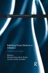 Michaela Rossler Haug, Anna-Teresa Grumblies, Grumblies Anna-Teresa, Michaela Haug, Haug Michaela, Martin Rössler - Rethinking Power Relations in Indonesia