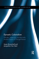 Susan Broomhall, Susan (University of Western Australia Broomhall, Jacqueline Van Gent, Jacqueline Van Gent - Dynastic Colonialism