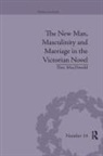 Tara Macdonald, MacDonald Tara - New Man, Masculinity and Marriage in the Victorian Novel