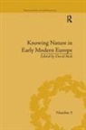 David Beck, Beck David - Knowing Nature in Early Modern Europe