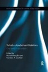 Murad Graham Ismayilov, Norman A Graham, Norman A. Graham, Graham Norman A., Murad Ismayilov, Ismayilov Murad - Turkish-Azerbaijani Relations