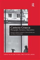 Philip Hamilakis Carabott, Philip Carabott, Yannis Hamilakis, Eleni Papargyriou - Camera Graeca: Photographs, Narratives, Materialities