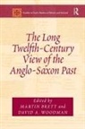 Martin Woodman Brett, Martin Brett, David A Woodman, David A. Woodman - Long Twelfth-Century View of the Anglo-Saxon Past