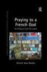 Kenneth Jason Wardley - Praying to a French God