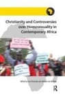 Ezra Klinken Chitando, Ezra Chitando, Adriaan van Klinken, Klinken Adriaan van - Christianity and Controversies Over Homosexuality in Contemporary