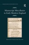 Joshua Eckhardt, Joshua Smith Eckhardt, Daniel Starza Smith - Manuscript Miscellanies in Early Modern England
