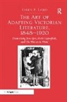 Karen E. Laird, Laird Karen E. - Art of Adapting Victorian Literature, 1848-1920