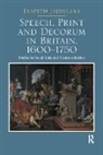 Elspeth Jajdelska, Jajdelska Elspeth - Speech, Print and Decorum in Britain, 1600--1750