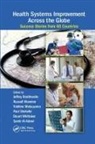 Jeffrey Mannion Braithwaite, Samir Al-Adawi, Jeffrey Braithwaite, Russell Mannion, Mannion Russell, Yukihiro Matsuyama... - Health Systems Improvement Across the Globe