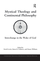 David Podmore Lewin, David Lewin, Simon D Podmore, Simon D. Podmore, Duane Williams - Mystical Theology and Continental Philosophy