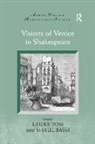 Shaul Bassi, Laura Tosi, Laura Bassi Tosi - Visions of Venice in Shakespeare