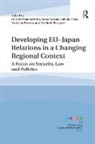 Dimitri (Ku Leuven Vanoverbeke, Dimitri Suami Vanoverbeke, Nicholas Peeters, Frederik Ponjaert, Ponjaert Frederik, Takao Suami... - Developing Eujapan Relations in a Changing Regional Context