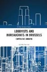 Sylvain Laurens, Sylvain (Centre Europeen De Sociologie Et Laurens - Lobbyists and Bureaucrats in Brussels