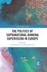 David (University of Luxembourg) Macartne Howarth, David Howarth, Huw Macartney, Macartney Huw - Politics of Supranational Banking Supervision in Europe