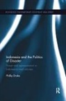 Phillip Drake, Drake Phillip - Indonesia and the Politics of Disaster
