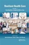 Jeffrey (Australian Institute of Heal Braithwaite, Jeffrey Braithwaite, Erik Hollnagel, Robert L Wears, Robert L. Wears - Resilient Health Care, Volume 3