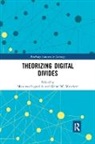 Massimo (Northumbria University Ragnedda, Massimo Muschert Ragnedda, Glenn W. Muschert, Massimo Ragnedda, Ragnedda Massimo - Theorizing Digital Divides
