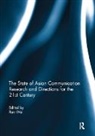 Ran Wei, Ran (The Chinese University of Hong Kong) Wei, Ran (University of South Carolina Wei, Ran Wei, Wei Ran - State of Asian Communication Research and Directions for the 21st