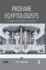 Paul Harrison - Profane Egyptologists