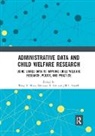 Terry (University of Maryland Shaw, Terry Lee Shaw, Jill L. Farrell, Bethany R. Lee, Terry Shaw, Shaw Terry - Administrative Data and Child Welfare Research