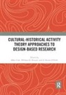 Mike Penuel Cole, Mike Cole, Kevin O'Neill, William Penuel - Cultural Historical Activity Theory Approaches to Design Based Researc